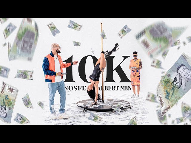 NOSFE & @AlbertNbn - 10K (Official Video)