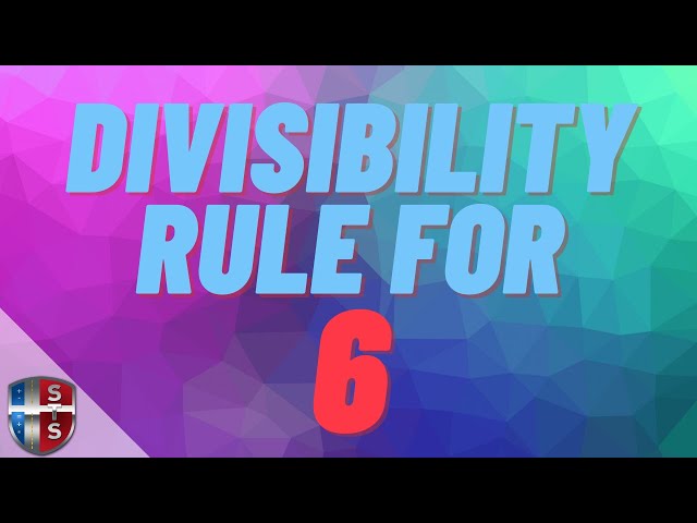 Divisibility Rule: 6