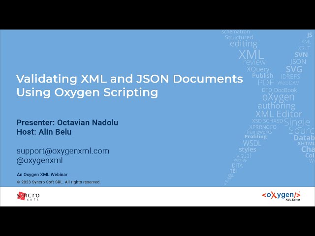 Webinar: Validating XML and JSON Documents Using Oxygen Scripting