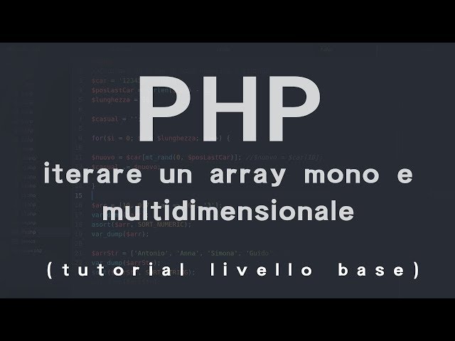 [ITA] PHP FOREACH - iterazione array mono e multidimensionale