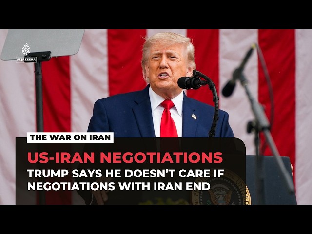 Trump says he doesn’t care if negotiations with Iran end