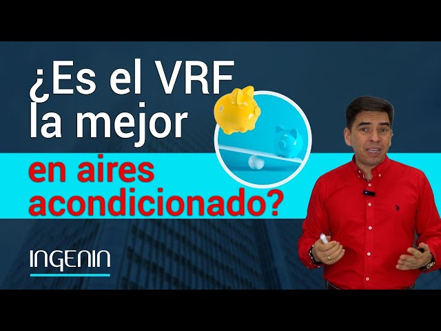 Aire acondicionado con tipo VRF. No compres la tecnología compra el consumo de energía.