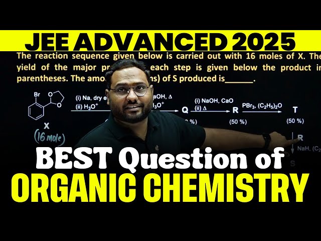 Best Question of ORGANIC CHEMISTRY in JEE advanced 2025 Exam || PW