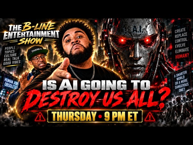 THE B-LINE ENTERTAINMENT SHOW ep .84 IS AI GOING TO DESTROY US ALL?