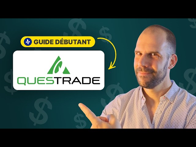 How to Open an Account and Invest in ETFs on Questrade in Quebec (Beginner's Guide 2025)