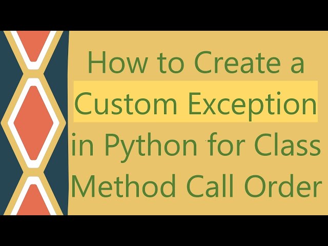 How to Create a Custom Exception in Python for Class Method Call Order