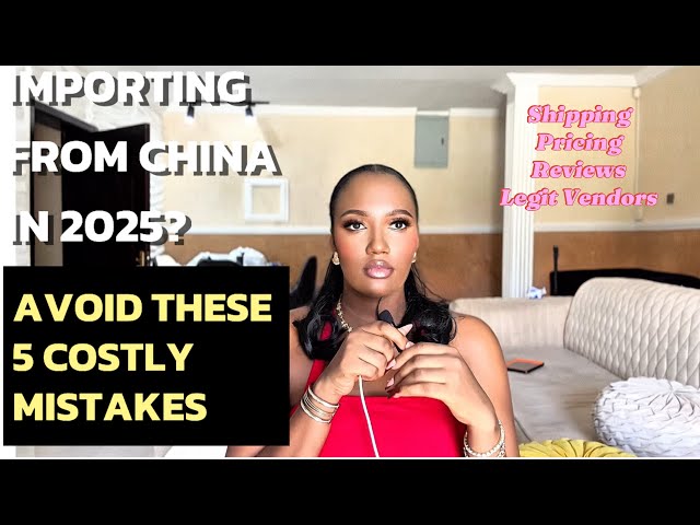 5 MISTAKES you should AVOID when IMPORTING From CHINA 🇨🇳 | mini importation 2025