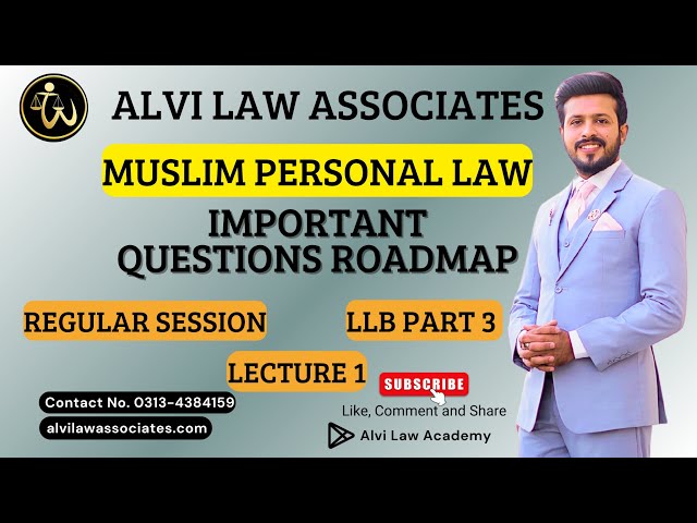 LLB Part 3 Regular Session | Muslim Personal Law | Important Questions Roadmap | Alvi Law Associates