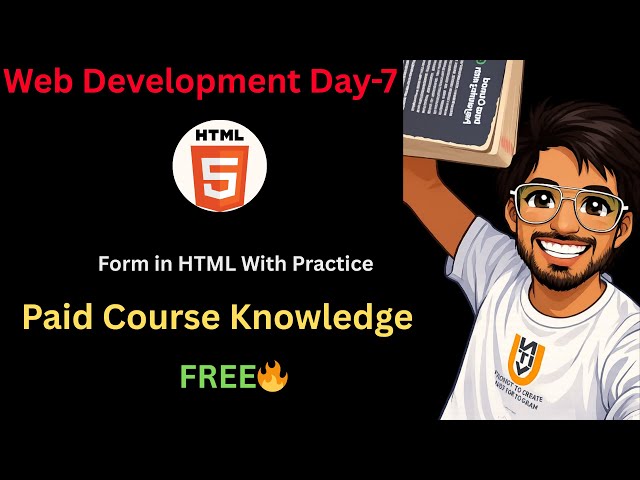 Form in HTML With Practical Explanation || Web Development Day -7 || #coding || #html5 || #web Dev |