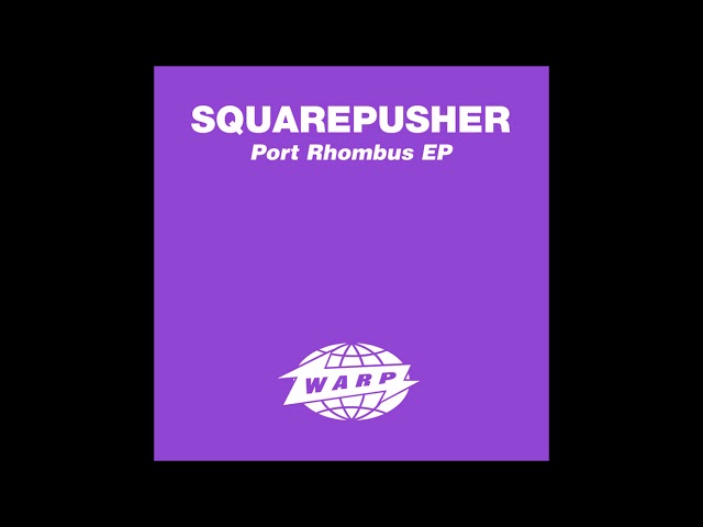 Squarepusher - Port Rhombus EP