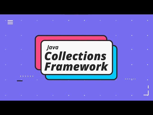 A Crash Course on Java Collections Framework