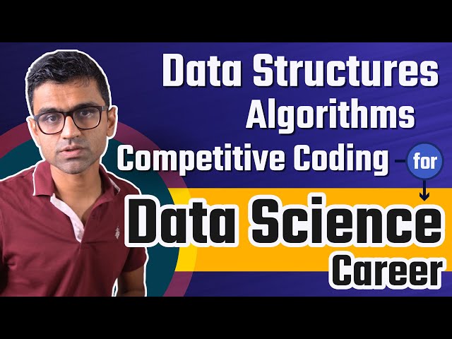 Importance of Data Structures, Algorithms and Competitive Coding In Data Science Career