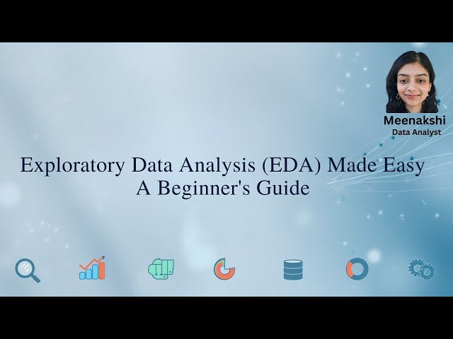 Exploratory Data Analysis (EDA) Made Easy: A Beginner's Guide