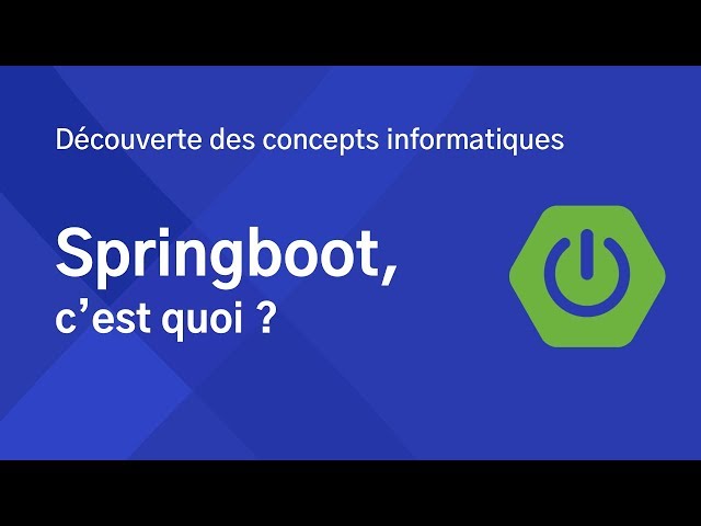 Springboot - C'est quoi ?