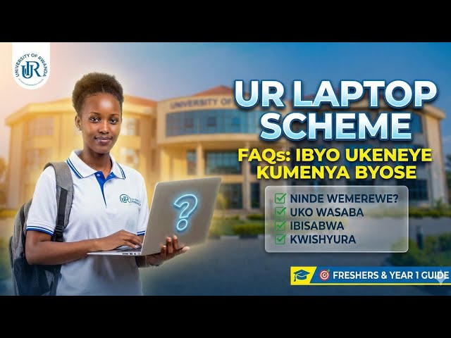🚨🔥 New Updates -💻🎓 UR Laptop Scheme FAQs | Ibyo Ukeneye Kumenya Byose kubyo gufata computer (2026)🔥