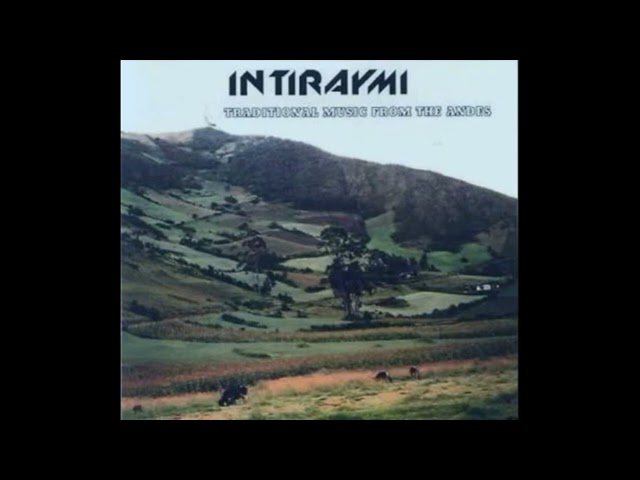 Intiraymi - Traditional Music From The Andes