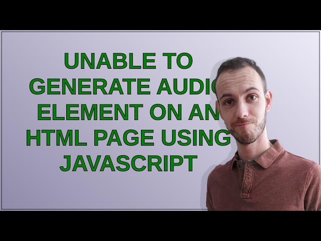 Unable to generate audio element on an HTML page using JavaScript