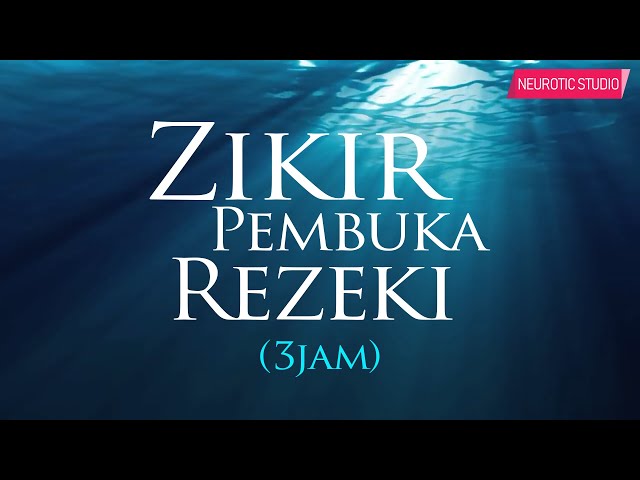 (3 JAM) Zikir Pembuka Rezeki & Permudah Segala Urusan
