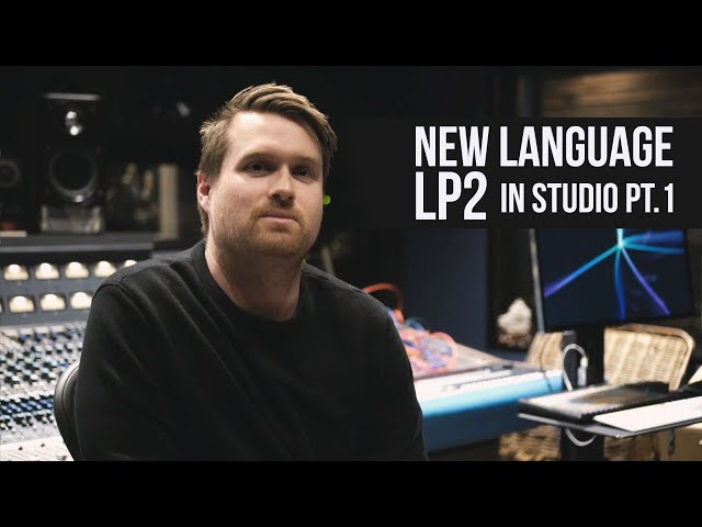 NEW LANGUAGE_LP2 (IN STUDIO PT. 1)