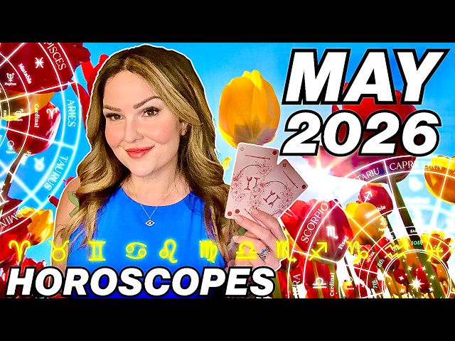 May 2026 Horoscopes 🌼 All 12 Signs