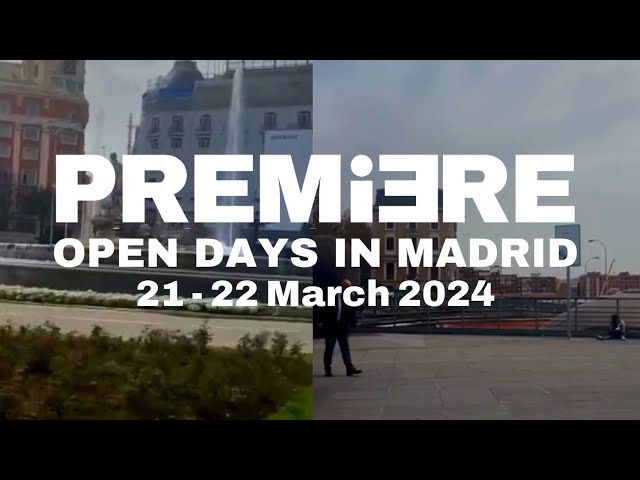 PREMIERE OPEN DAYS IN MADRID