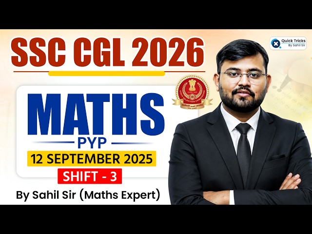 SSC CGL Maths by Sahil Sir || 12 Sept 2025 Shift 3 || Maths Paper | Short Tricks
