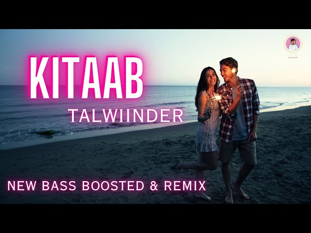 KITAAB -  Bass Boosted & Remix New Song 2025 | Talwiinder | @asismp3