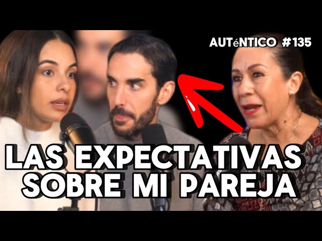Expectations of my partner | Auténtico #135