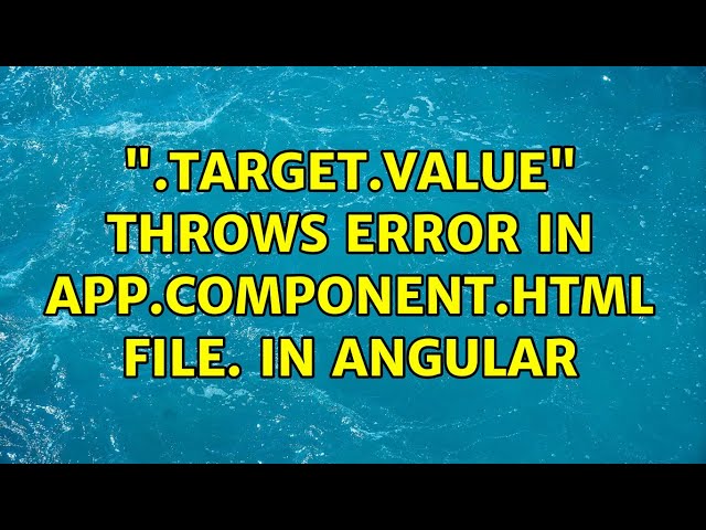 "$event.target.value" throws error in app.component.html file. in Angular