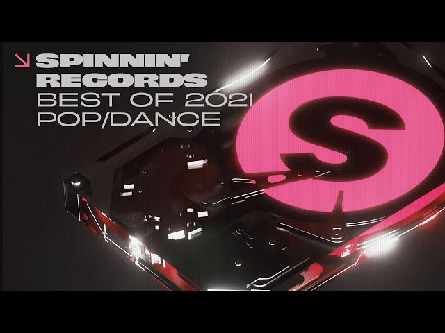 Best of 2021 Pop/Dance Music - Spinnin’ Records