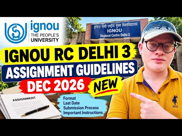 IGNOU Rc Delhi 3 New Assignment Guidelines December 2026 - Online & Offline 