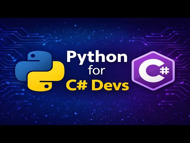 Python for C# Developers – Learn the Language in One Continuous Video