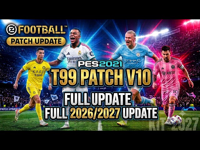 PES 2021 PATCH 2027 T99 PATCH V10 EASY INSTALL FULL UPDATE