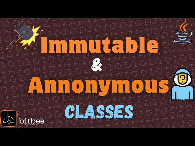 Immutable & Anonymous Classes in Java