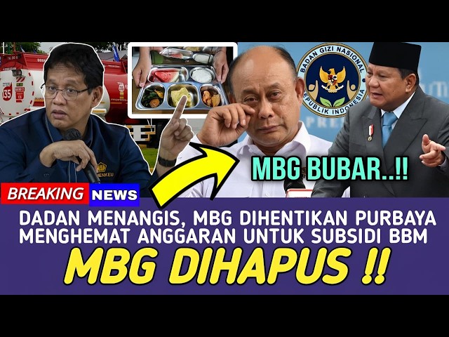 MBG DIHENTIKAN !! DADAN HINDAYANA MENANGIS, ANGGARAN MBG DIHAPUS MENKEW PURBAYA UNTUK SUBSIDI BBM