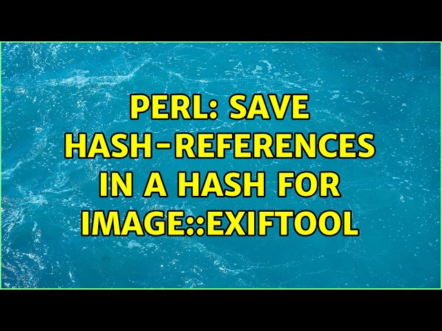 Perl: save hash-references in a hash for Image::ExifTool