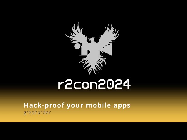 r2con2024 - day 2 - Hack-proof your mobile apps - grepharder