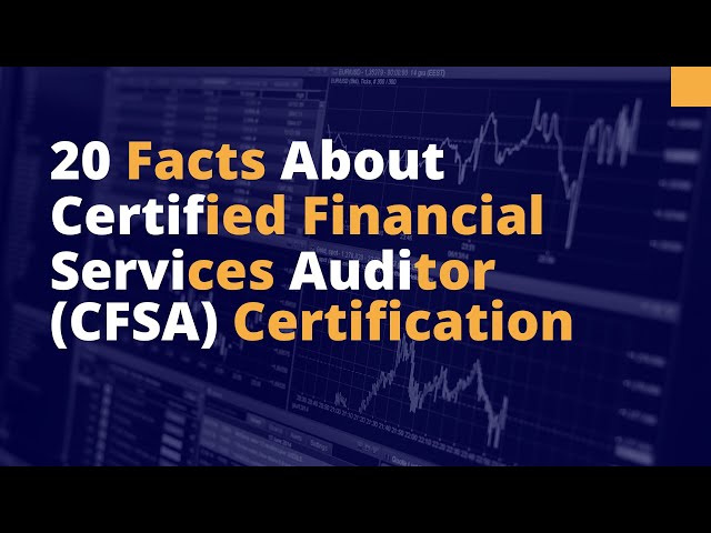 20 Facts About Certified Financial Services Auditor (CFSA)