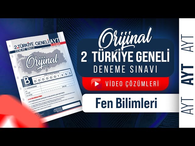 Orijinal Yayınları 2. Türkiye Geneli Denemesi AYT Fen Bilimleri Çözümleri