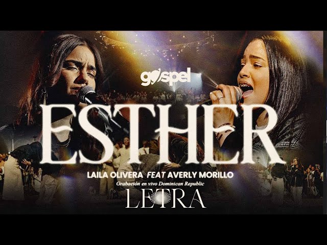 Laila Olivera ft. ​Averly Morillo - Esther (Letra) Musica Cristiana