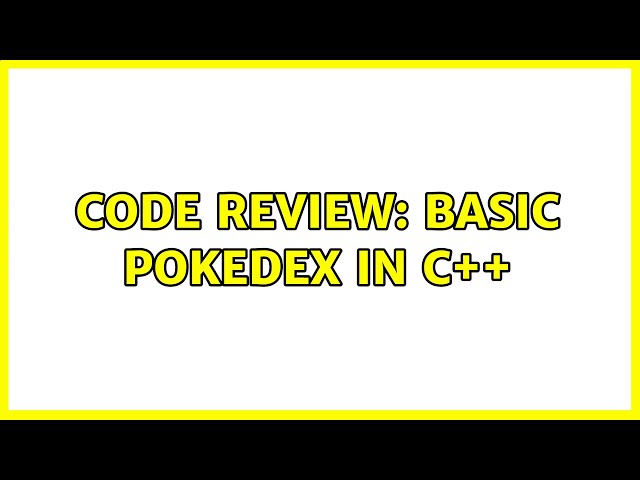 Code Review: Basic Pokedex in C++ (5 Solutions!!)
