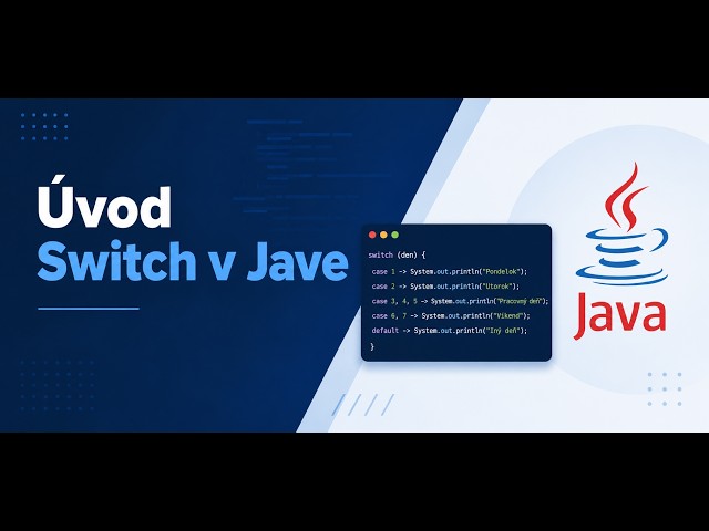 Switch v Jave - Jednoduchšie podmienky, moderný switch a praktické príklady
