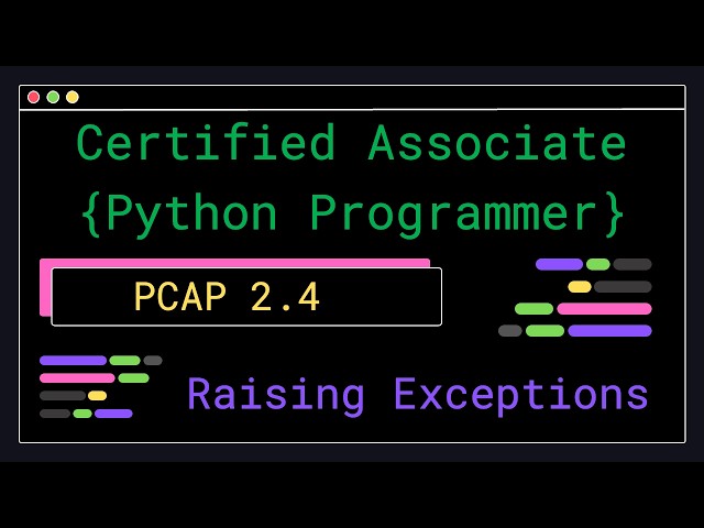 PCAP 2.4 - Raising Exceptions - Certified Associate Python Programmer