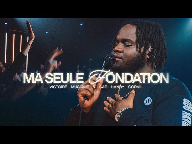 MA SEULE FONDATION (Firm Foundation) LIVE | Victoire Musique feat. Carl Handy Corvil