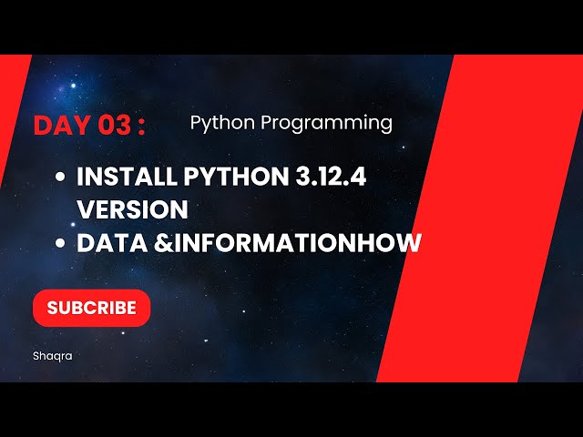Day 03 How to install python 3.12.4 version and about data and information