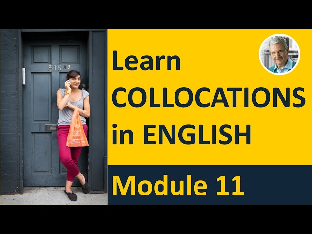 COLLOCATIONS IN ENGLISH - Module 11 (10 Illustrated Examples)