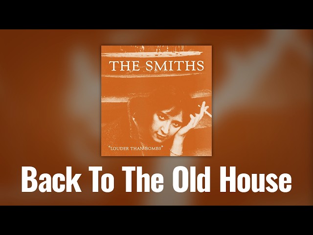 The Smiths - Back To The Old House (Official Audio)