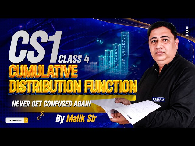 Cs1 Class 4 CDF ( cumulative Distribution Function )