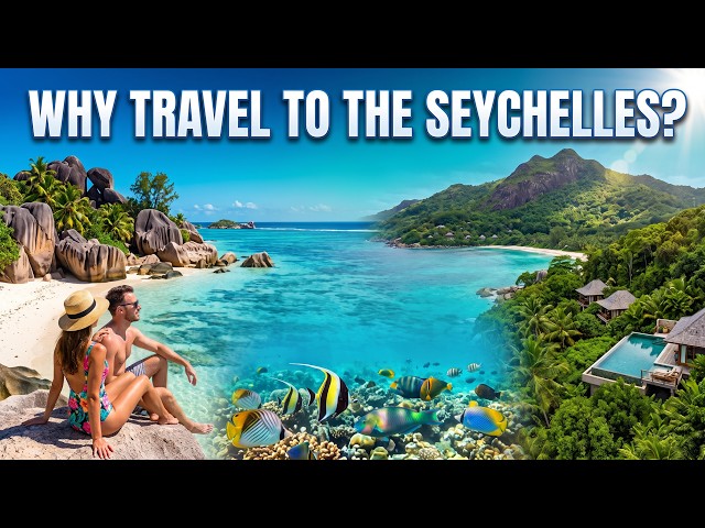 Why Travel to the Seychelles?