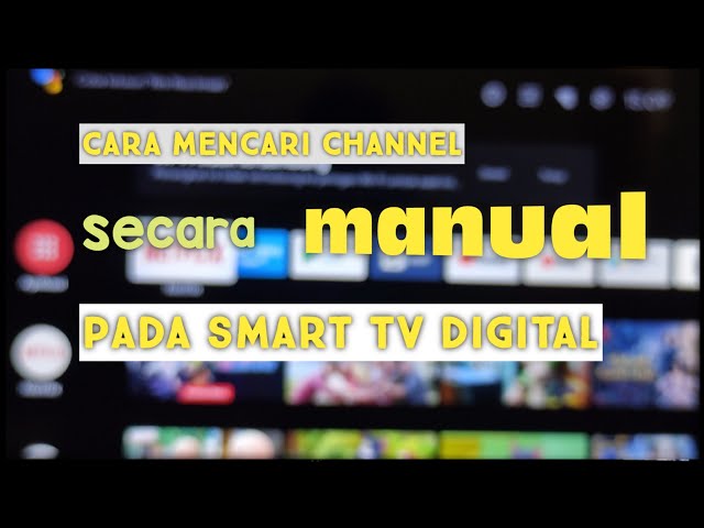 Cara mencari channel manual pada smart tv digital.